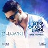Times of our lives-Notre moment_Chawki