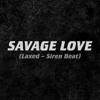 Savage love (laxed-siren beat)_Jawsh 685 - Jason Derulo