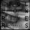 I follow rivers_Lykke Li