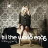 Till The World Ends_Britney Spears