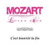 C'est bientôt la fin_Mozart opéra rock