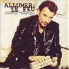 Allumer le feu_Johnny Hallyday
