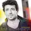 Tout recommencer_Patrick Bruel