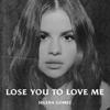Lose you to love me_Selena Gomez