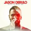 Want to want me_Jason Derulo