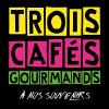 A nos souvenirs_Trois cafés gourmands