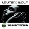 Wash My World_Laurent Wolf feat. Eric Carter